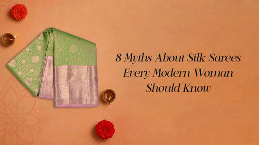 8 Myths About Silk Sarees Every Modern Woman Should Know
