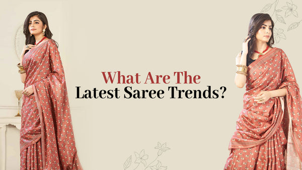 what are the latest saree trends