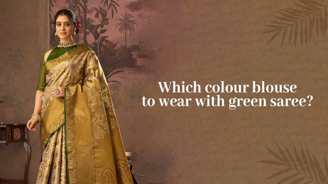 which colour blouse to wear with green saree | Naachiyars