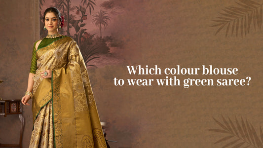 which colour blouse to wear with green saree