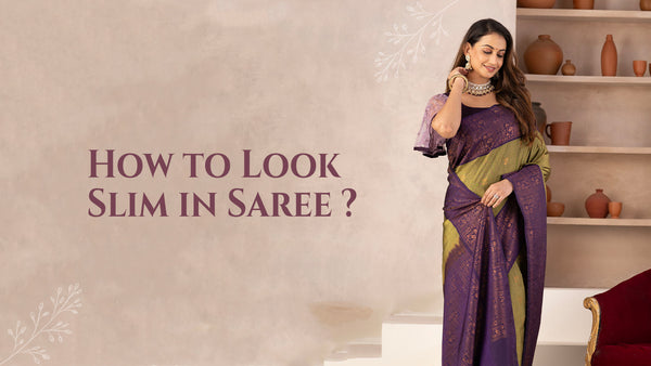 How to Look Slim in a Saree?