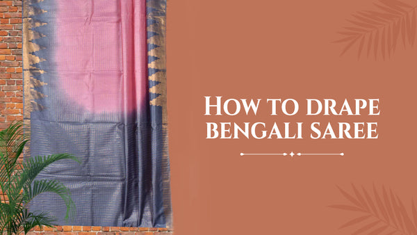 How to Drape a Bengali Saree