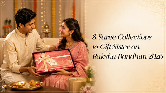 8 Saree Collections to Gift Sister on Raksha Bandhan 2026 | Naachiyars