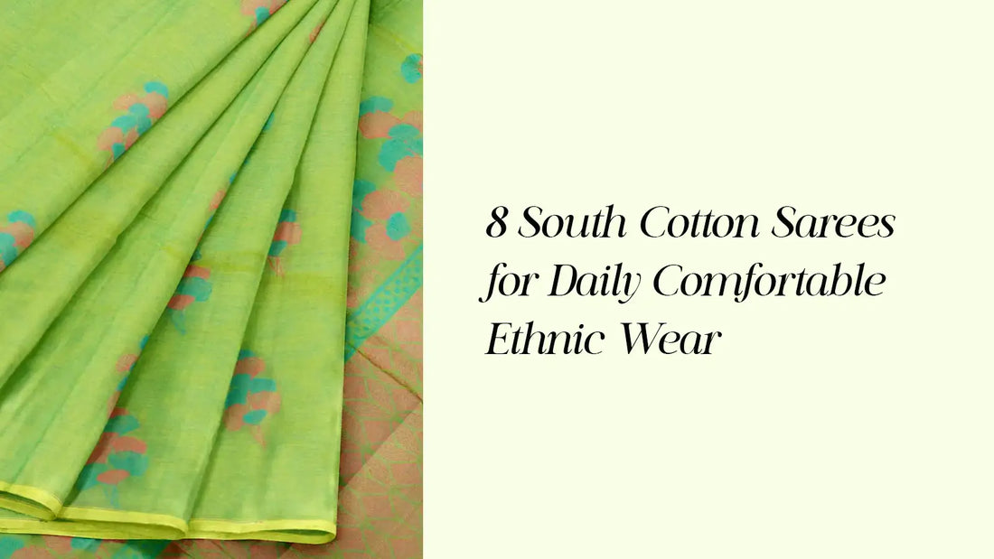  8 South Cotton Sarees for Daily Comfortable Ethnic Wear | Naachiyars