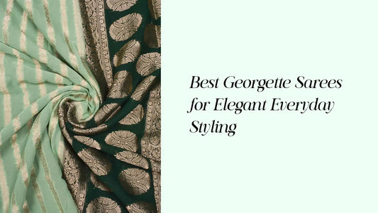 Best Georgette Sarees for Elegant Everyday Styling | Naachiyars