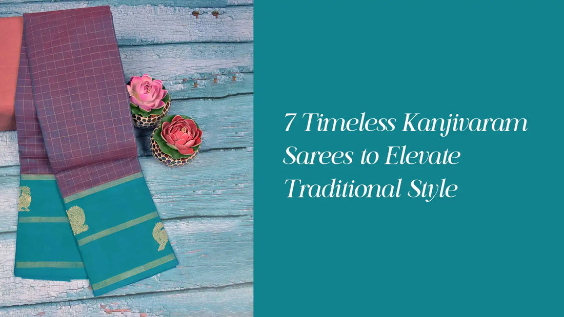 7 Timeless Kanjivaram Sarees from Naachiyars for Traditional Elegance | naachiyars