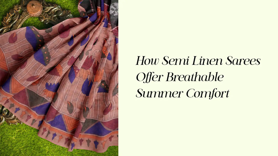 Why Semi Linen Sarees Are Perfect for Summer Comfort | Naachiyars