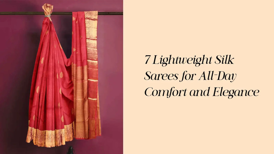 Discover 7 Lightweight Silk Sarees for Elegant Wear | Naachiyars