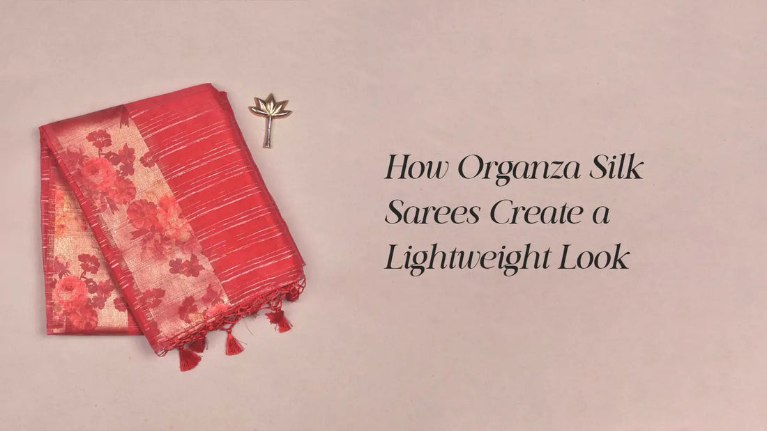 How Organza Silk Sarees Create a Lightweight Look