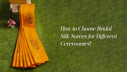 How to Choose Bridal Silk Sarees for Different Ceremonies? | Naachiyars