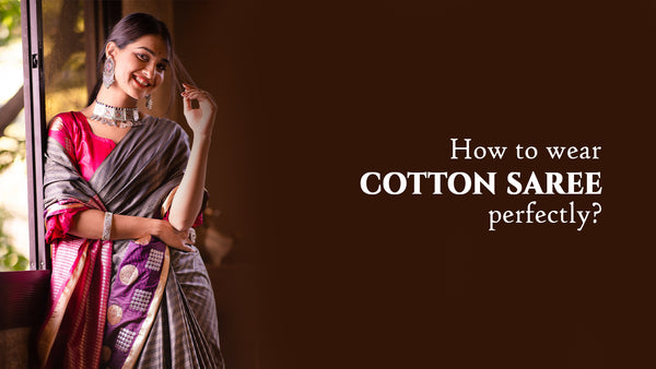 How to wear cotton saree perfectly?