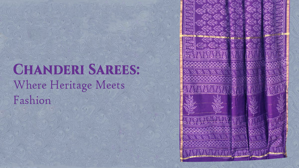Chanderi Sarees: Where Heritage Meets Fashion
