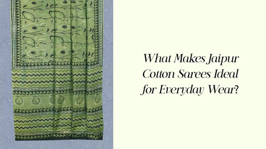 What Makes Jaipur Cotton Sarees Ideal for Everyday Wear? | Naachiyars
